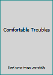 Hardcover Comfortable Troubles Book
