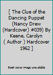 [ The Clue of the Dancing Puppet (Nancy Drew (Hardcover) #039) By Keene, Carolyn ( Author ) Hardcover 1962 ]