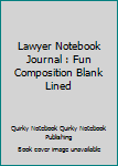 Paperback Lawyer Notebook Journal : Fun Composition Blank Lined Book
