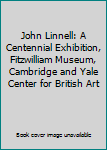 Paperback John Linnell: A Centennial Exhibition, Fitzwilliam Museum, Cambridge and Yale Center for British Art Book