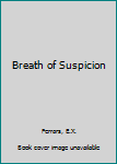 Breath of Suspicion
