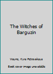 Hardcover The Witches of Barguzin Book