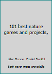 Unknown Binding 101 best nature games and projects, Book