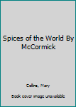 Mass Market Paperback Spices of the World By McCormick Book