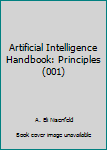 Hardcover Artificial Intelligence Handbook: Principles (001) Book