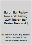 Paperback Barbri Bar Review New York Testing 2007 (Barbri Bar Review New York) Book