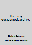 Hardcover The Busy Garage/Book and Toy Book