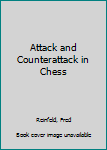 Paperback Attack and Counterattack in Chess Book