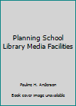 Hardcover Planning School Library Media Facilities Book