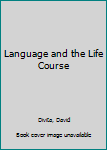 Language and the Life Course