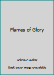 Mass Market Paperback Flames of Glory Book