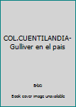 Paperback COL.CUENTILANDIA-Gulliver en el pais [Unqualified] Book