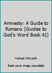 Not Guilty : A Guide to Romans