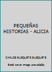 PEQUEÑAS HISTORIAS - ALICIA