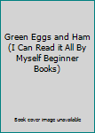 Hardcover Green Eggs and Ham (I Can Read it All By Myself Beginner Books) Book