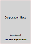 Corporation Boss