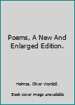 Poems, A New And Enlarged Edition.