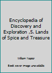 Hardcover Encyclopedia of Discovery and Exploration ,5. Lands of Spice and Treasure Book