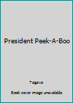 Hardcover President Peek-A-Boo Book