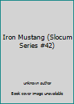 Unknown Binding Iron Mustang (Slocum Series #42) Book