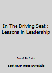 Paperback In The Driving Seat : Lessons in Leadership Book