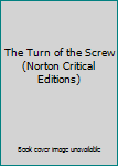 The Turn of the Screw (Norton Critical Editions)