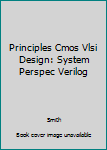 Principles Cmos Vlsi Design: System Perspec Verilog