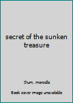 Hardcover secret of the sunken treasure Book