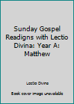 Paperback Sunday Gospel Readigns with Lectio Divina: Year A: Matthew Book