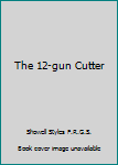 Hardcover The 12-gun Cutter Book