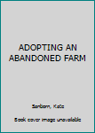 Hardcover ADOPTING AN ABANDONED FARM Book