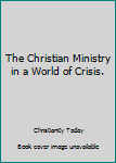 Paperback The Christian Ministry in a World of Crisis. Book