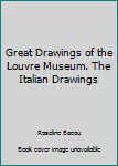 Unknown Binding Great Drawings of the Louvre Museum. The Italian Drawings Book