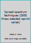 Hardcover Spread spectrum techniques (IEEE Press selected reprint series) Book