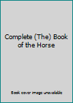 Hardcover Complete (The) Book of the Horse Book