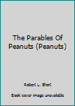 Paperback The Parables Of Peanuts (Peanuts) Book