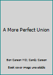 Hardcover A More Perfect Union Book