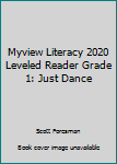Paperback Myview Literacy 2020 Leveled Reader Grade 1: Just Dance Book