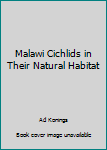 Hardcover Malawi Cichlids in Their Natural Habitat Book