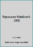 Paperback Repousse Metalwork 1905 Book