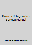 Hardcover Drake's Refrigeration Service Manual Book
