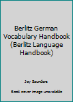 Paperback Berlitz German Vocabulary Handbook (Berlitz Language Handbook) Book
