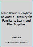 Paperback Marc Brown's Playtime Rhymes a Treasury for Families to Learn and Play Together Book