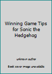 Paperback Winning Game Tips for Sonic the Hedgehog Book