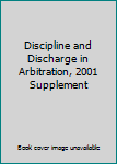 Paperback Discipline and Discharge in Arbitration, 2001 Supplement Book