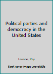 Paperback Political parties and democracy in the United States Book