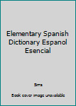 Hardcover Elementary Spanish Dictionary Espanol Esencial Book