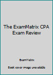 Unknown Binding The ExamMatrix CPA Exam Review Book