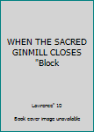 Unknown Binding WHEN THE SACRED GINMILL CLOSES "Block Book