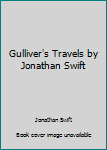 Gulliver's Travels by Jonathan Swift